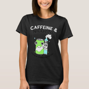 Koffein Nikotin Weil Meine Organe Nicht Zählen T-Shirt