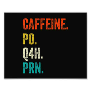 Koffein Po Q4h Prn-Shirt Lustiger Krankenpfleger P Fotodruck