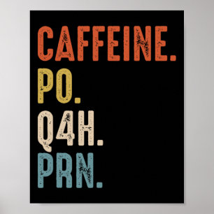 Koffein Po Q4h Prn T-Shirt Lustiger Krankenpfleger Poster