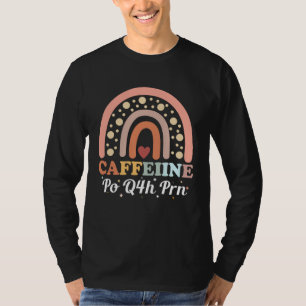 Koffein Po Q4h Prn Zugelassene Krankenpflegerin 1 T-Shirt