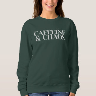 Koffein und Chaos, Lustiges Mütter-Shirt Sweatshirt