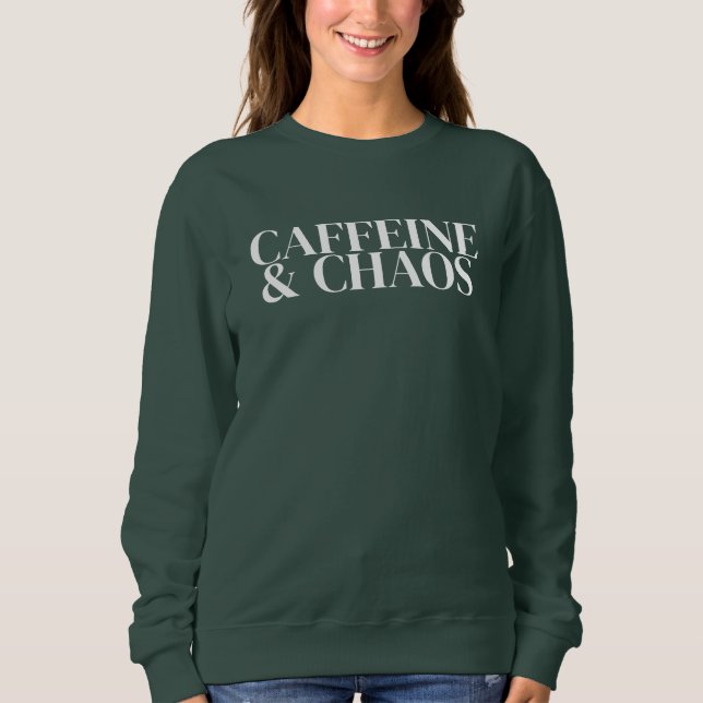 Koffein und Chaos, Lustiges Mütter-Shirt Sweatshirt (Vorderseite)