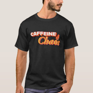 Koffein und Chaos T-Shirt