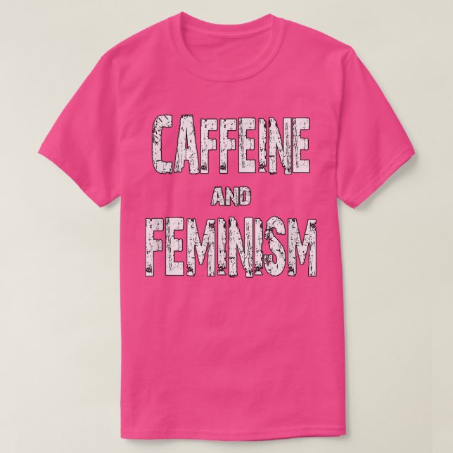 Koffein und Feminismus537 T-Shirt (Design vorne)