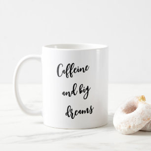 Koffein und große Träume Kaffeetasse