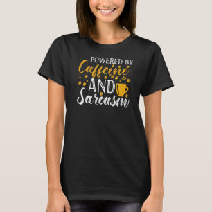 Koffein und Sarcasm-Kaffee-Zitat T-Shirt