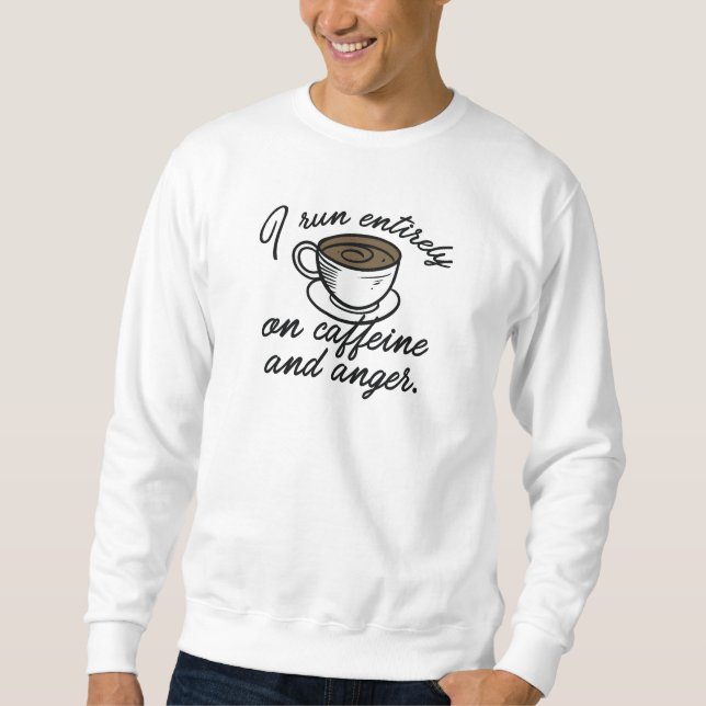 Koffein und Wut Sweatshirt (Vorderseite)