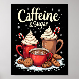 Koffein und Zucker Weihnachtsfrauen Männer Weihnac Poster