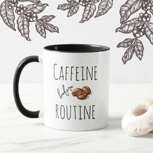 Koffein vor der Routine Lustiges Kaffeeliebhaber-D Tasse