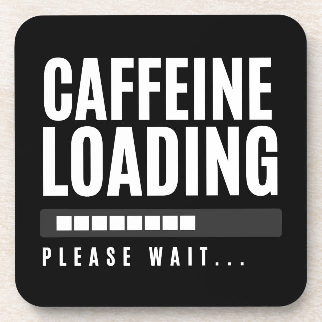 Koffeinbelastung Bitte warten Getränkeuntersetzer (Vorderseite)