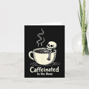 Koffeinhaltig bis auf die Knochen Lustiger Skelett Karte