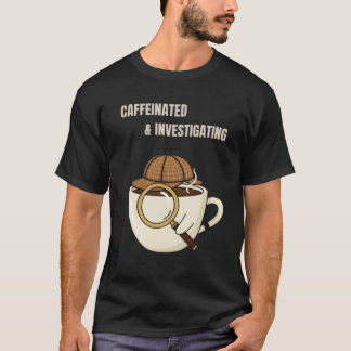 Koffeinhaltig & Detektivisch | Leser gemütlicher K T-Shirt