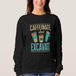 Koffeinisiere und Ausgrabungen Archäologe Anthropo Sweatshirt