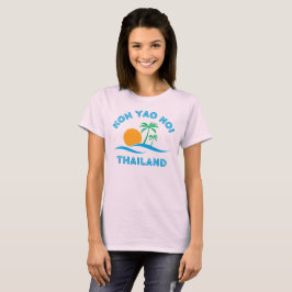 KOH YAO NOI-THAILAND T-Shirt