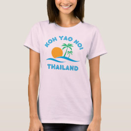 KOH YAO NOI-THAILAND T-Shirt