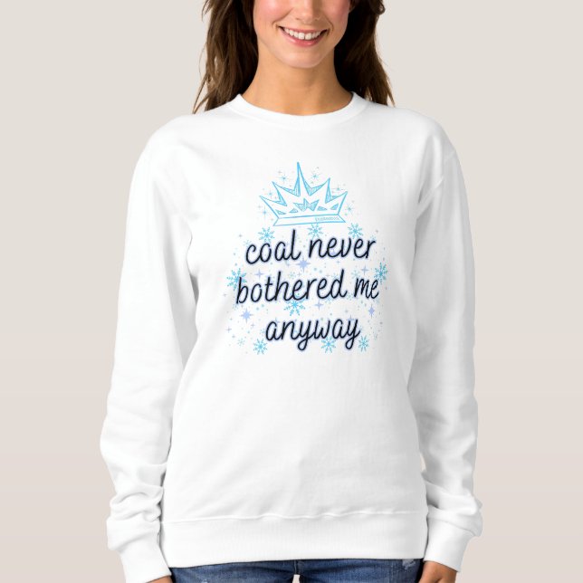 Kohle hat mich nie mit Krone belästigt, Glitzern Sweatshirt (Vorderseite)
