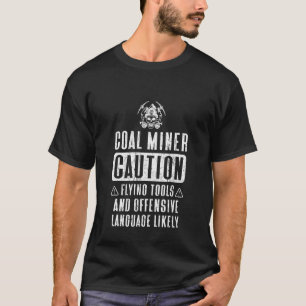 Kohlebergwerkzeuge Bergbauarbeiter T-Shirt