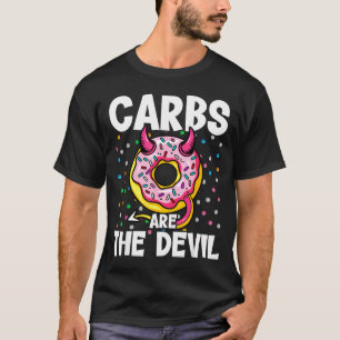 Kohlenhydrate sind der Teufel Lustige Donut-Diät N T-Shirt