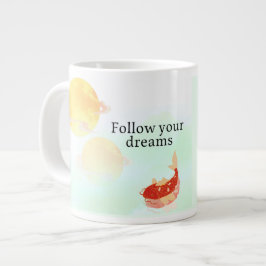 Koi-Fisch-Traum-Zitat-Kunst-Druck – "Folge Deinen Jumbo-Tasse