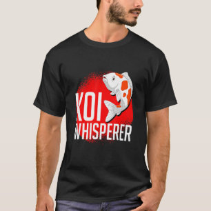 Koi-Whisperer-Fischteich 1 T-Shirt