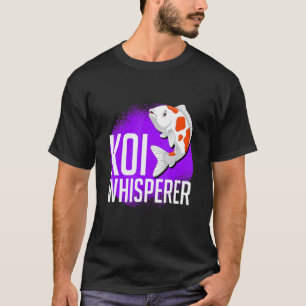 Koi-Whisperer-Fischteich T-Shirt