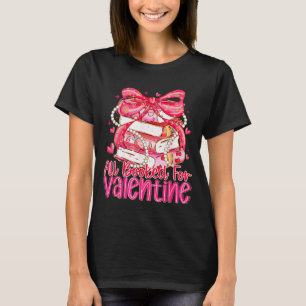 Kokette Schleife Lustig Alles Gebucht Für Valentin T-Shirt