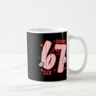 Kokette Sechs Sieben Lustig 67 Meme 6 7 Valentinst Kaffeetasse