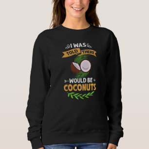 Kokosmilch Öl Wasser Creme Bäume Obstpalme Butte Sweatshirt