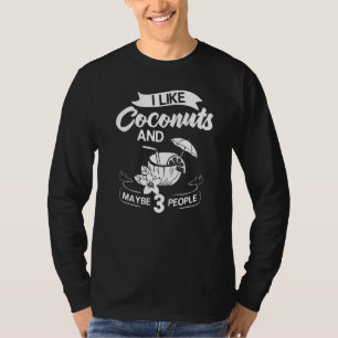 Kokosmilch Öl Wasser Creme Bäume Obstpalme Butte T-Shirt