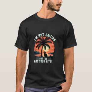 Kokosnussholz Katze Ich bin nicht Haitianer, aber T-Shirt
