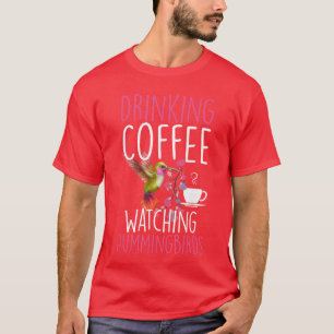 Kolibri Liebt Kaffee Trinken Beim Beobachten Von K T-Shirt