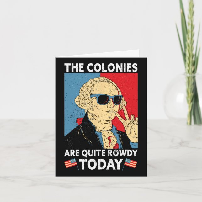 Kolonien sind ziemlich rowdy Independence Day Funn Karte (Vorderseite)