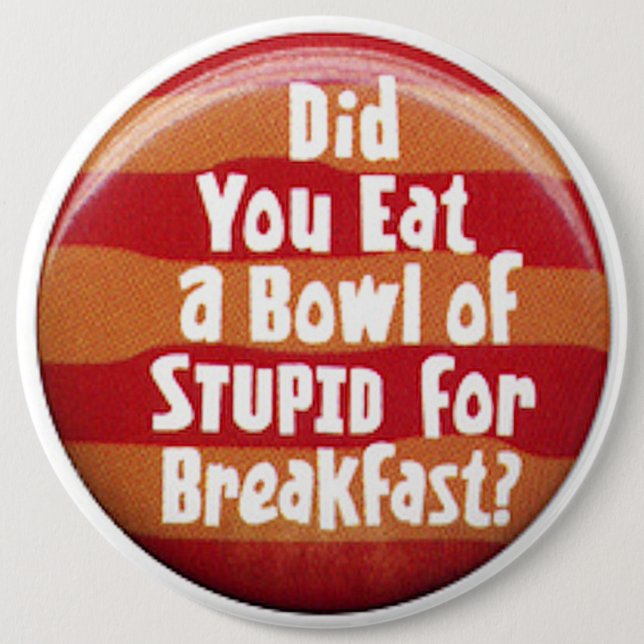 KOLOSSALES humorvolles, 6 Zoll Rucksack-Buttone Button (Vorderseite)