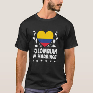 Kolumbianer durch Heirat Kolumbianische Frau Ehema T-Shirt