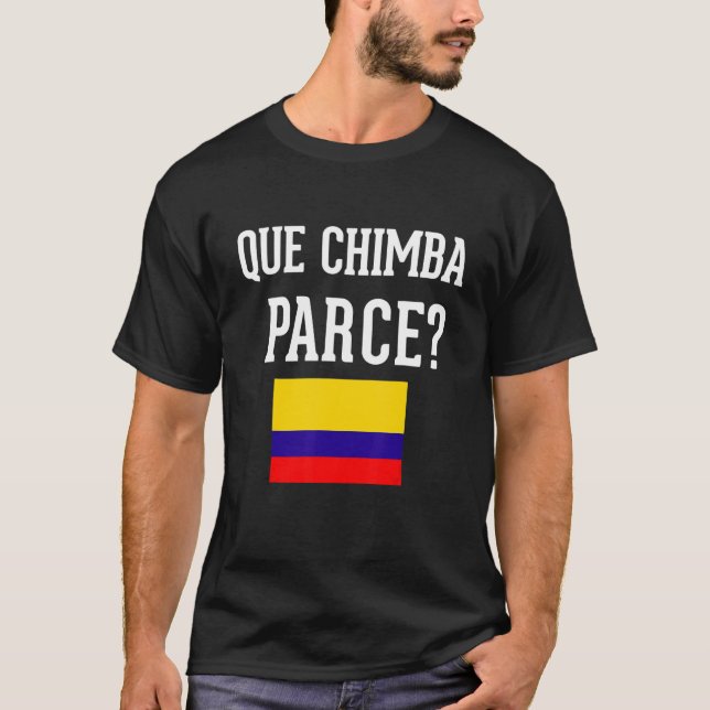 kolumbianische Flagge Camiseta Que Chimba Parce Sl T-Shirt (Vorderseite)