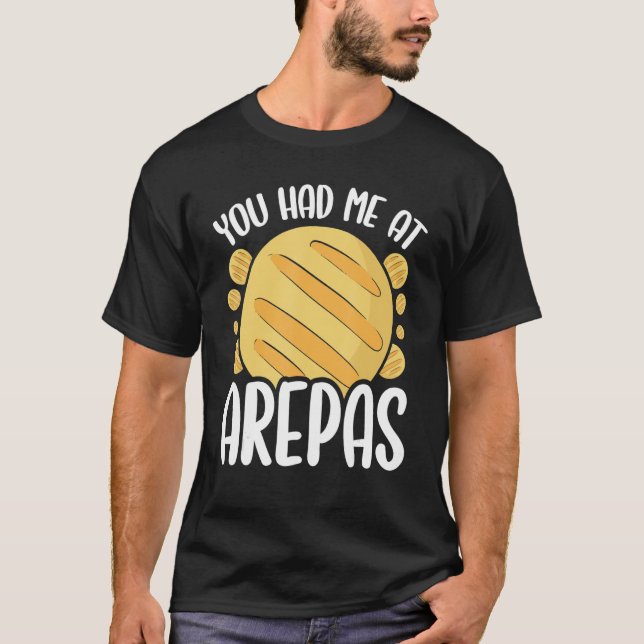 Kolumbianisches Essen Sie hatten mich in Arepas Lo T-Shirt (Vorderseite)