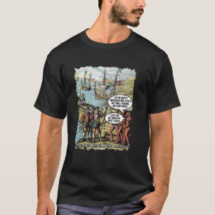 Kolumbus kommt in Amerika an T-Shirt
