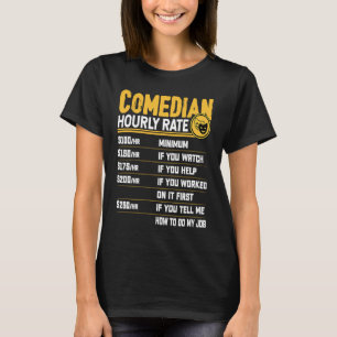 Komiker Stundensatz Komiker Unterhaltungskünstler T-Shirt