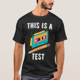 komisch, nostalgisch, das ist ein Test-T - Shirt