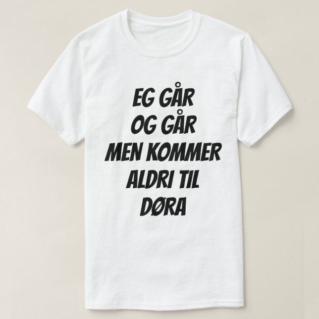 komischer Text auf Norwegisch. Eg går og går T-Shirt (Design vorne)