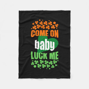 Komm auf Baby Luck Me Fleecedecke