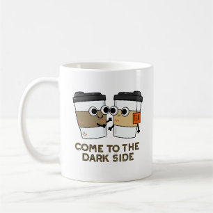 Komm auf die dunkle Seite Lustiger Kaffee-Tee-Wort Kaffeetasse