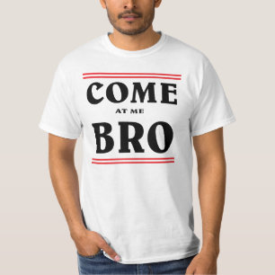 Komm auf mich BRO. T-Shirt