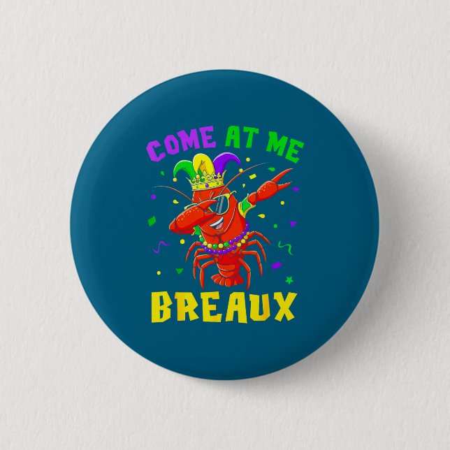 Komm her Breaux Crawfish-Perlen Lustiger Mardi Gra Button (Vorderseite)