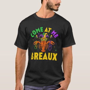 Komm her, Breaux-Krebsperlen Lustige Mardi Gras T-Shirt