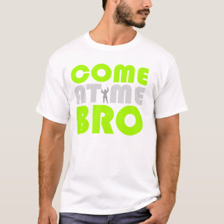 Komm her Bro Workout-Shirt T-Shirt