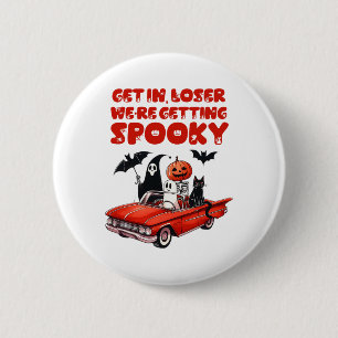 Komm in Loser, wir bekommen ein kurioses, lustiges Button
