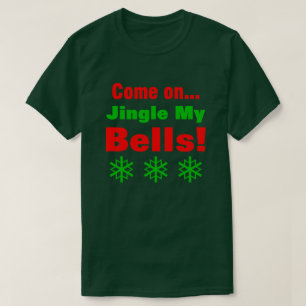 Komm, mach meine Glocken! Groß T-Shirt