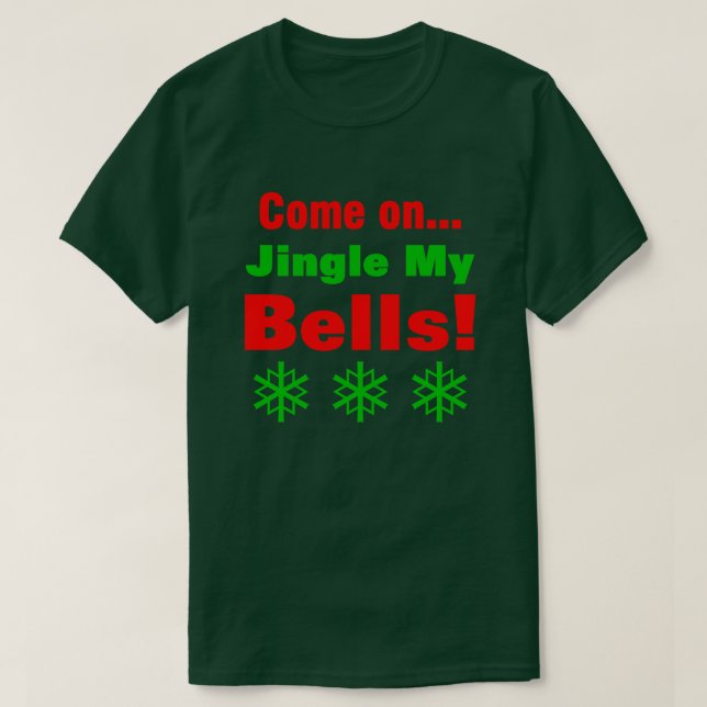 Komm, mach meine Glocken! Groß T-Shirt (Design vorne)