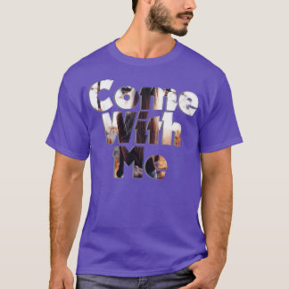 Komm mit mir 1 T-Shirt